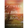 Between The Sun and Rain