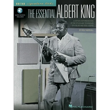 The Essential Albert King a Step-By-Step Breakdown of the Styles and Techniques of a Blues and Soul Legend - Book/Online Audio