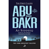 The First Caliph - Abu Bakr As Siddeeq (RA)