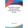 The Northern Arapaho Flat Pipe And The Ceremony Of Covering The Pipe