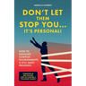 Don't Let Them Stop You - It's Personal!: How to Navigate Complex Environments and Still Make Progress