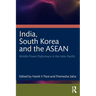 India, South Korea and the ASEAN: Middle Power Diplomacy in the Indo-Pacific