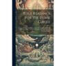 Bible Readings for the Home Circle: Comprising one Hundred and Sixty-two Readings for Public and Private Study ... to Which is Added The Game of Life,