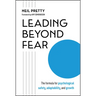 Leading Beyond Fear: The Formula for Psychological Safety, Adaptability, and Growth