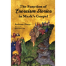 The Function of Exorcism Stories in Mark's Gospel