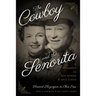 The Cowboy and the Senorita: A Biography of Roy Rogers and Dale Evans
