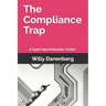 The Compliance Trap: A Cyber Data Protection (GDPR) Thriller in a World of Digital Threats