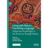 Living with Nature, Cherishing Language: Indigenous Knowledges in the Americas Through History