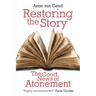 Restoring the Story: The Good News of Atonement