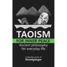 Taoism for Inner Peace: Ancient Philosophy for Everyday Life