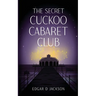 The Secret Cuckoo Cabaret Club