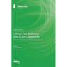Lithium-Ion Batteries and Li-Ion Capacitors: From Fundamentals to Practical Applications