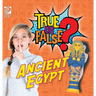 True or False? Ancient Egypt