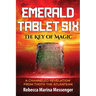 Emerald Tablet Six: The Key of Magic