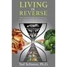 Living in Reverse: How Reversing Diabetes and Obesity Can Help You Create Sustainable Lives and Sustainable Communities