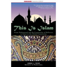 This Is Islam: From Muhammad and the Community of Believers to Islam in the Global Community