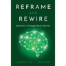 Reframe and Rewire: Greatness Through Daily Routine