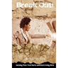 Break Out!: Getting Past Your Hurts and Start Living Now