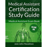 Medical Assistant Certification Study Guide: Medical Assistant Exam Book