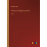 A Manual of English Literature: Vol. I