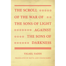 The Scroll of the War of the Sons of Light Against the Sons of Darkness