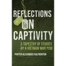 Reflections on Captivity: A Tapestry of Stories by a Vietnam War POW