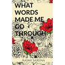 What Words Made Me Go Through