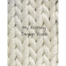 My Knitting Design Book