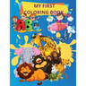 My First Coloring Book: Books for Toddlers and Kids ages 1,2,3, 4 Boys, Girls