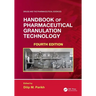 Handbook of Pharmaceutical Granulation Technology