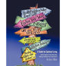 A Guide for Spiritual Living: Hundreds of Suggestions for Finding, Refinding, Refining, Redefining and Reinventing Your Own Personal Spiritual Path