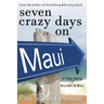 Seven Crazy Days on Maui