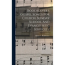 Rodeheaver's Gospel Songs For Church, Sunday School And Evangelistic Services /