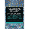 Classical Islamic Philosophy: A Thematic Introduction