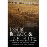 Cold, Black, and Infinite