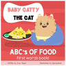 Baby Catty the Cat ABCs of Food: First Words Book, children's book, children's book for speech therapy, Fruits & Vegetables, My First ABC, Baby and to