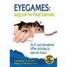 Eyegames: Easy and Fun Visual Exercises: An OT and Optometrist Offer Activities to Enhance Vision!