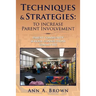 Techniques & Strategies: To Increase Parent Involvement: Parent Community School Connections Committee