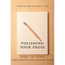 Polishing Your Prose: How to Turn First Drafts Into Finished Work
