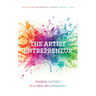 The Artist Entrepreneur: Finding Success in a New Arts Economy