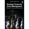 Strategic Corporate Crisis Management: Building an Unconquerable Organization