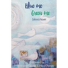 Blue me Green me: A Collection of Poetry for Young Adults