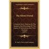 The Silent Friend: A Medical Work, Treating On The Anatomy And Physiology Of The Organs Of Generation, And Their Diseases (1847)