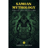 Samoan Mythology: All About Gods, Goddesses and Legends in Folklore