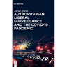 Authoritarian Liberal Surveillance and the Covid-19 Pandemic