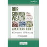 Our Common Wealth: The Hidden Economy that Makes Everything Else Work (16pt Large Print Edition)