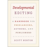 Developmental Editing: A Handbook for Freelancers, Authors, and Publishers