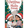 Christmas With My Muslim Friends