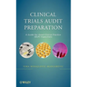 Clinical Trials Audit Preparation: A Guide for Good Clinical Practice (GCP) Inspections
