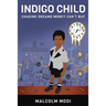 Indigo Child: Chasing Dreams Money Can't Buy